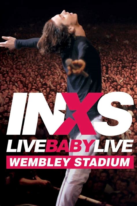 Inxs Live Baby Live Wembley Stadium 1991 Posters — The Movie