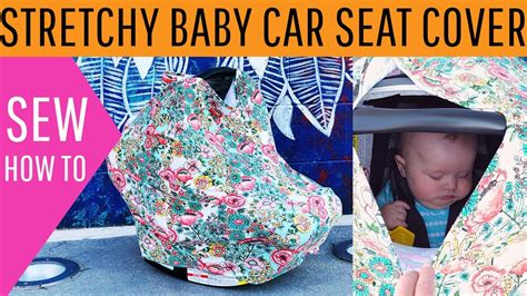 Stretchy Baby Car Seat Cover Diy Free Pattern Youtube