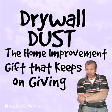 Drywall Dust Meme Crafting Is My Therapy