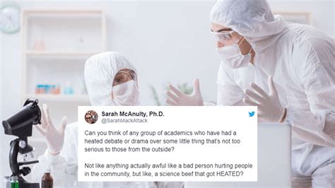Scientists On Twitter Reveal The Strange Topics That Spark Furious