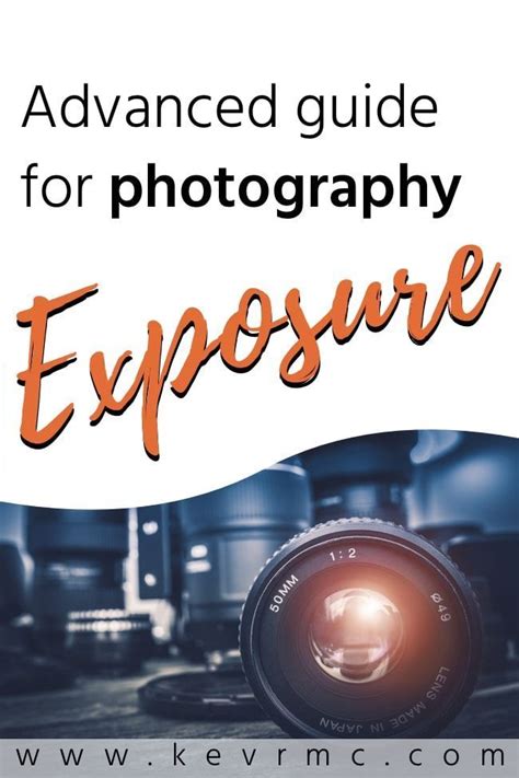 Photography Guide Advanced Guide For Photography Exposure Exposure