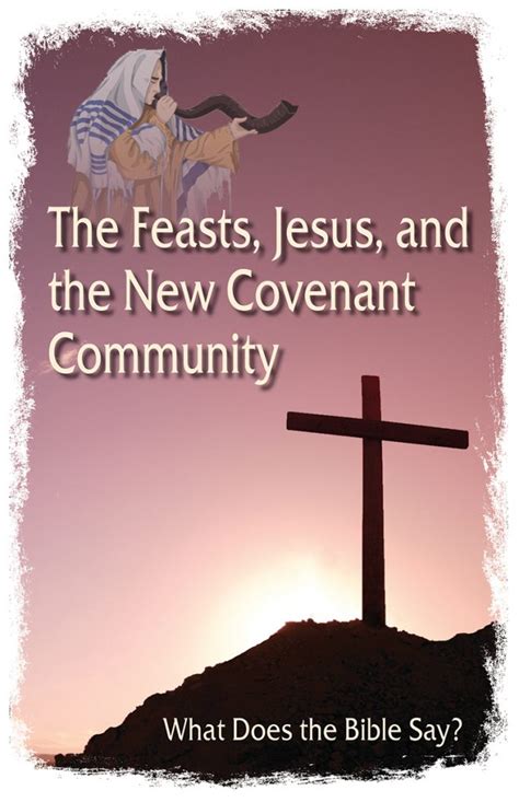 The Feasts Jesus And The New Covenant Community Publications