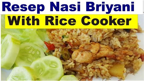 Resep nasi briyani ayam serasa makan di resto timur tengah. Resep Nasi Briyani Rice Cooker - YouTube