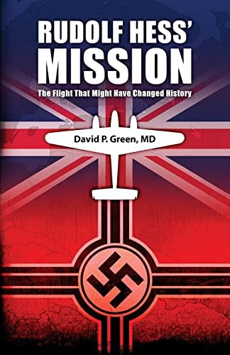 Rudolf Hess Mission The Flight That Might Have Changed History