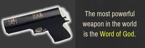 The Most Powerful Weapon In The World Is The Word Of God Biblical