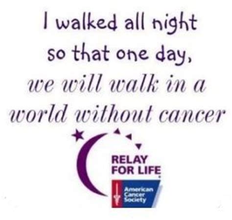 Explore our collection of motivational and famous quotes by authors you know and love. 17 Best images about Relay for Life on Pinterest ...