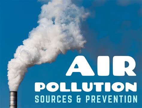 And pollution caused by industrial activities. Air Pollution: Sources, Effects, Prevention, and Control ...