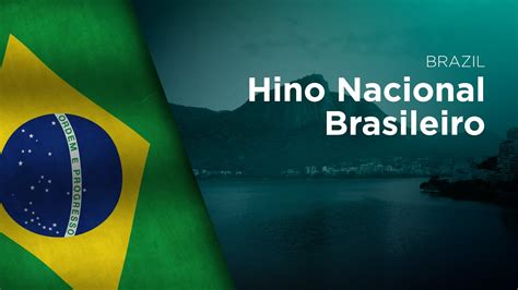 National Anthem Of Brazil Hino Nacional Brasileiro Youtube