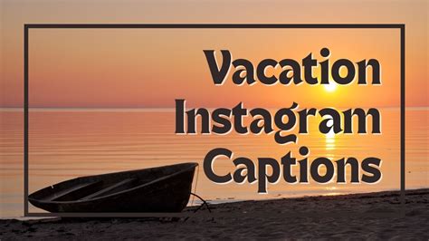 Vacation Captions For Instagram Your Epic Holiday Photos
