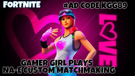 Gamer Girl Plays Fortnite Live Na E Custom Matchmaking Skin Ting