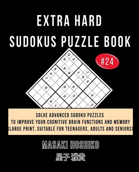 Extra Hard Sudokus Puzzle Book 24 Solve Advanced Sudoku Puzzles To