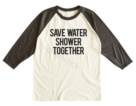 save water shower together shirt fashion cool funny by cottonclick