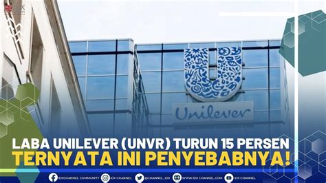Laba Unilever Unvr Turun 15 Persen Ternyata Ini Penyebabnya Youtube