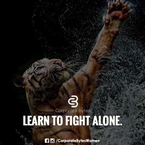 If You Want To Be Strong Learn How To Fight Alone ️ Inspirational