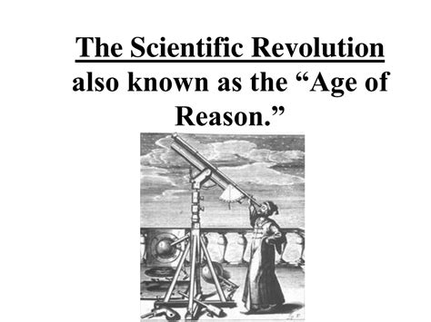 Ppt The Scientific Revolution Also Known As The Age Of Reason