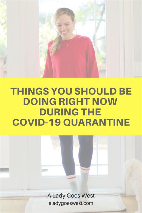 Things You Should Be Doing Right Now During The Covid 19 Quarantine A
