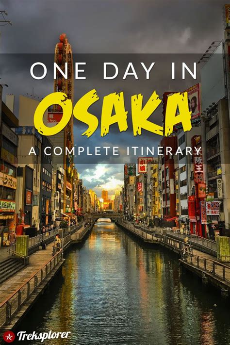 Only Got One Day In Osaka Kick Start Your Trip With This Complete 1