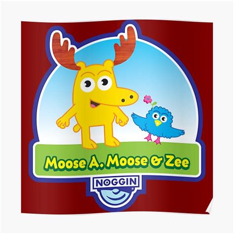 Moose And Zee Noggin Poster For Sale By Maylily0845 Redbubble