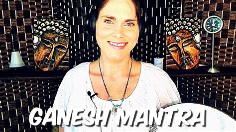 Om Gam Ganapataye Namaha Mantra To Remove All Obstacles Youtube