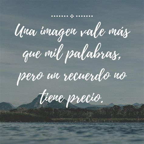 100 Frases De Recuerdos Para Dedicar Pensar Y Alegrar El Pasado