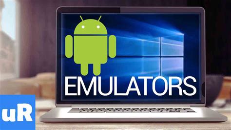 5 Best Android Emulators For Windows You Can Use
