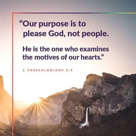 Our Purpose Is To Please God Not People He Is The One Who Examines