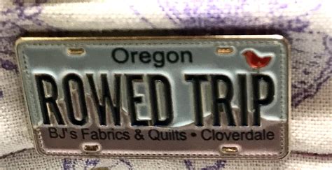 Row By Row License Plate Lapel Pin Bjs Fabrics Andcrafts Oregon Row By