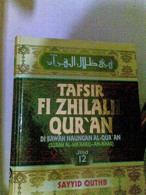 Ia merupakan buah dari tarbiyah rabbani yang dikaruniakan kepada seorang hamba. Tafsir Al-Quran Fi Zhilalil Qur'an - 1 set :12 Jilid ( on ...