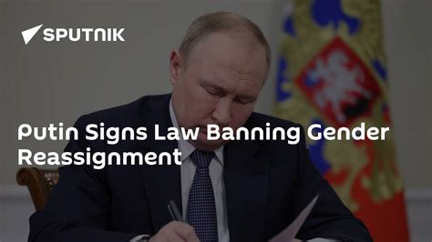 Putin Signs Law Banning Gender Reassignment
