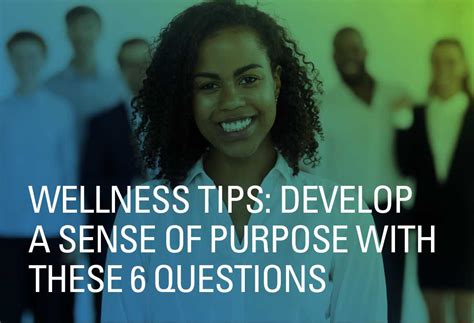 Wellness Tips Develop A Sense Of Purpose With These 6 Questions