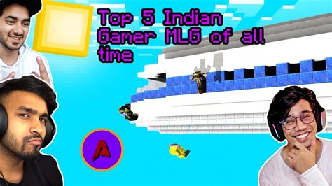 Top 5 Indian Gamers Mlg Of All Time Anzit Technogamerzofficial