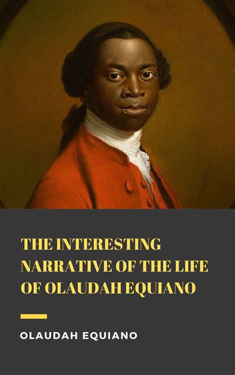 The Interesting Narrative Of The Life Of Olaudah Equiano Annotated