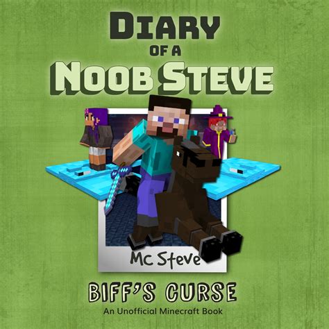 Diary Of A Minecraft Noob Steve Book 6 Biffs Curse An Unofficial