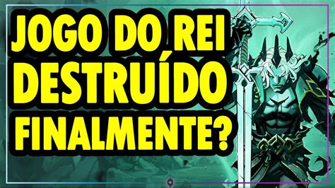 Jogo Do Rei DestruÍdo Finalmente SerÁ LanÇado Youtube