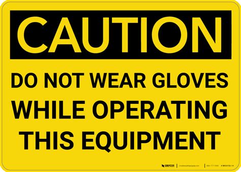 Caution Ppe Do Not Wear Gloves With Equipment Wall Sign