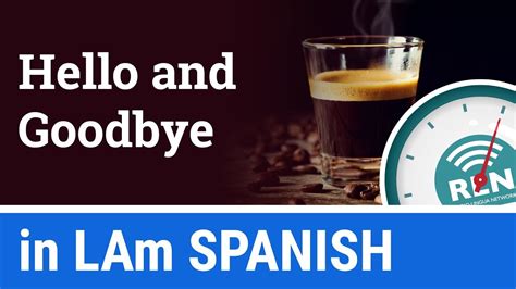 How To Say Hello And Goodbye In Spanish One Minute Spanish For Latin America Lesson 1 Youtube