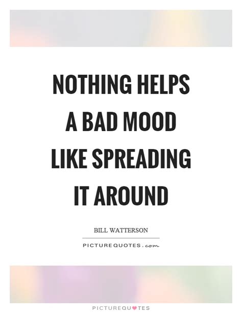 Bad Mood Quotes Bad Mood Sayings Bad Mood Picture Quotes