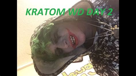 kratom withdrawal 2 day #2 - YouTube
