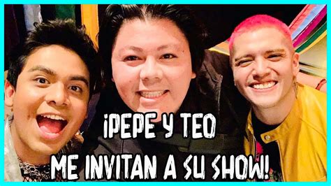 Pepe Y Teo Me Invitan A Su Show Y Backstage Youtube