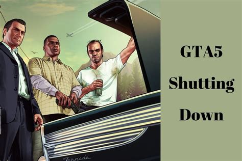 Why GTA 5 Shutting Down And Know All About Reasons Behind This Gta