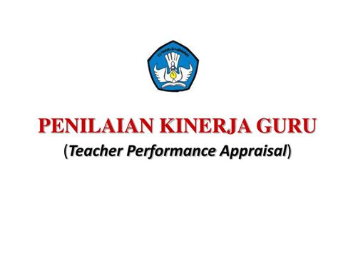 Ppt Penilaian Kinerja Guru Teacher Performance Appraisal