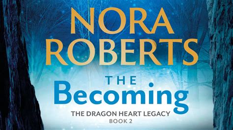 The Becoming The Dragon Heart Legacy Book 2 By Nora Roberts Books