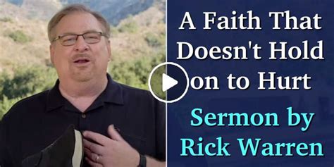 Rick Warren Watch Sermon A Faith That Doesnt Hold On To Hurt