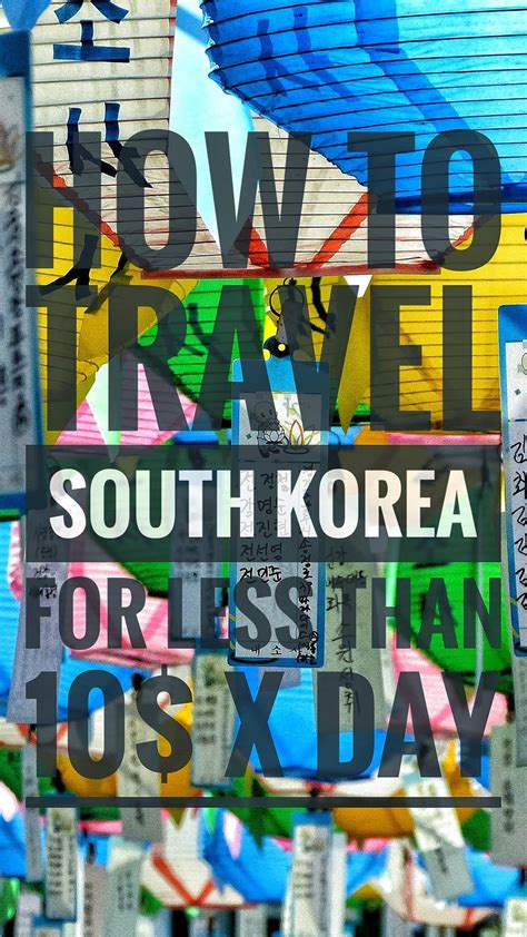 Backpacking Korea On a Budget (less than 10$ per day): a Travel Guide