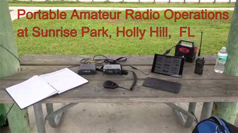 Portable Amateur Radio Operations Sunrise Park Holly Hill Fl 9 6 2017 Youtube