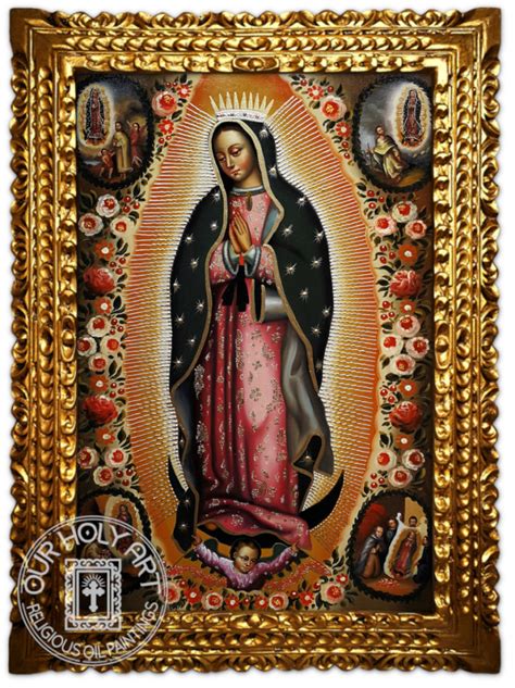 Our Lady Of Guadalupe With The Four Apparitions Our Holy Art