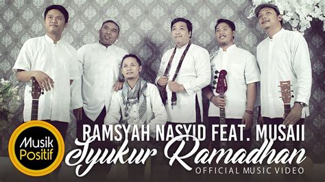 Ramsyah Nasyid Feat Musaii Syukur Ramadhan Official Music Video Youtube