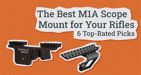 The Best M1a Scope Mount For Your Rifle 6 Top Rated Picks
