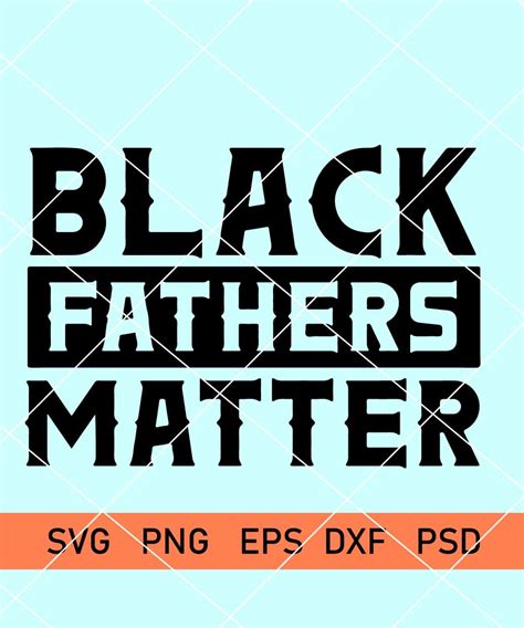 Black Father Svg Black Dads Matter Svg Fathers Day Svg Dad Svg T