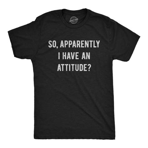 Mens So Apparently I Have An Attitude T Shirt Funny Sayings Sarcastic